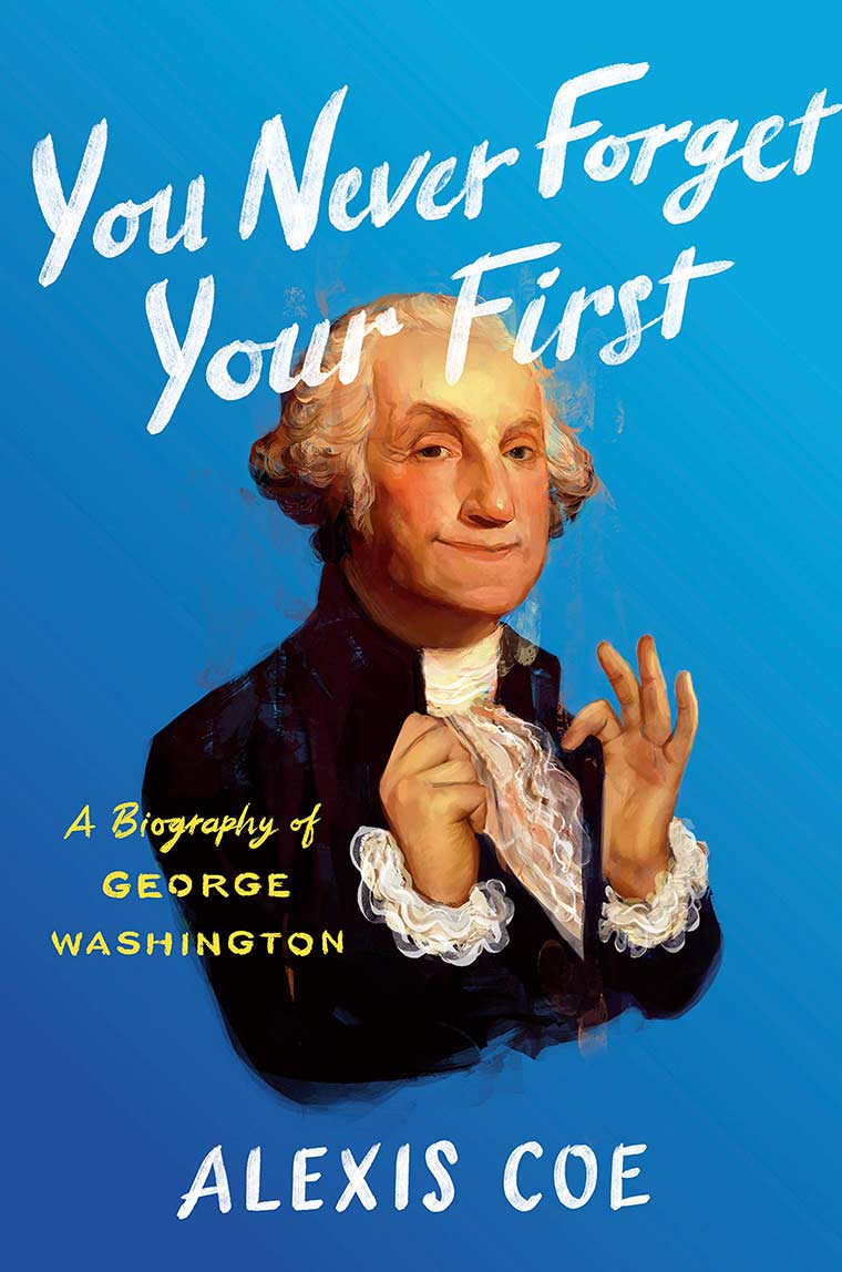封面图片:你永远不会忘记你的第一个:乔治·华盛顿传记